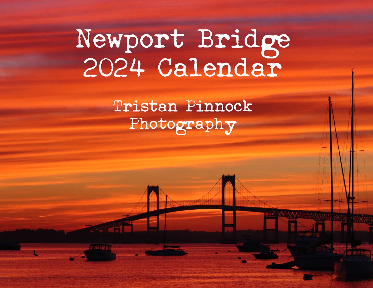 2024 Newport Pell Bridge Calendar Tristan Pinnock Photography